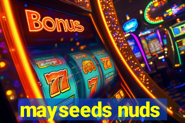 mayseeds nuds